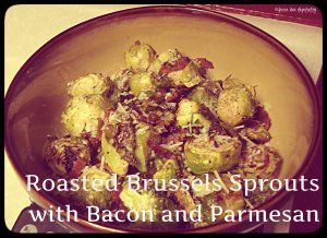 Roasted Brussels Sprouts with Bacon and Parmesan